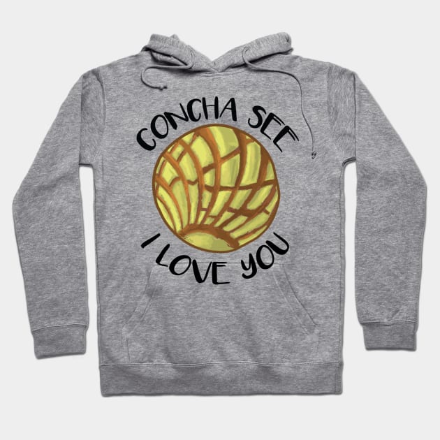 Concha See I Love You Yellow Humor Pun Hoodie by That5280Lady
